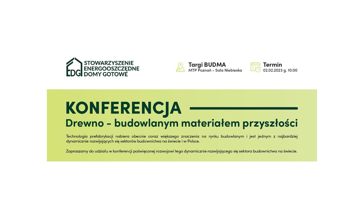 Drewno – budowlanym materiałem przyszłości, Zapraszamy na konferencję 02.02.2023 r.